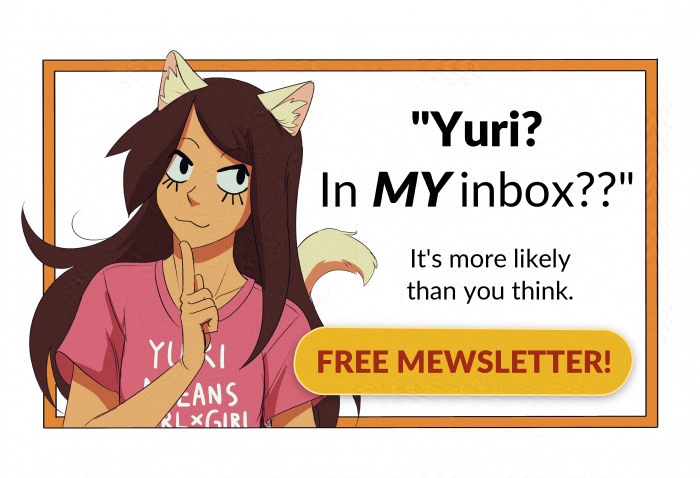 A meme image featuring Sunny with cat ears and a tail wearing a pink t-shirt. The text reads “Yuri? In MY inbox? It’s more likely than you think.” The yellow button reads “Free Mewsletter!”